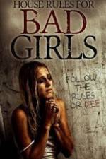 Watch House Rules for Bad Girls Tvmuse