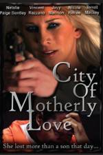 Watch City of Motherly Love Tvmuse