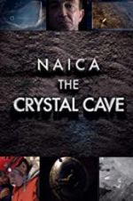 Watch Naica: Secrets of the Crystal Cave Tvmuse