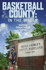 Watch Basketball County: In The Water Tvmuse