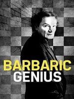 Watch Barbaric Genius Tvmuse