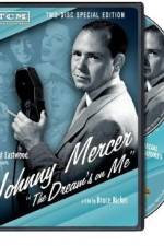 Watch Johnny Mercer: The Dream's on Me Tvmuse