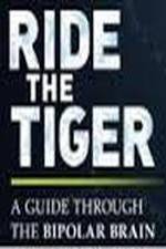 Watch Ride the Tiger: A Guide Through the Bipolar Brain Tvmuse