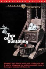Watch Two on a Guillotine Tvmuse