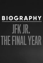 Watch Biography: JFK Jr. The Final Years Tvmuse