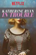 Watch Katherine Ryan in Trouble Tvmuse