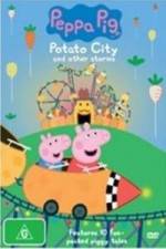 Watch Peppa Pig Potato City Tvmuse