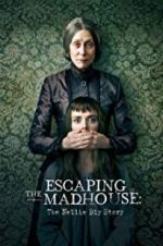 Watch Escaping the Madhouse: The Nellie Bly Story Tvmuse