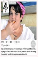 Watch My Big Fat Fetish Tvmuse