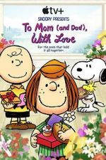 Watch Snoopy Presents: To Mom (and Dad), with Love (TV Special 2022) Tvmuse