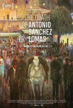 Watch The Death of Antonio Sanchez Lomas Tvmuse