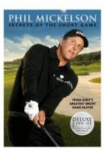 Watch Phil Mickelson: Secrets of the Short Game Tvmuse