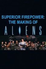 Watch Superior Firepower: The Making of \'Aliens\' Tvmuse
