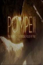 Watch Pompeii: The Mystery of the People Frozen in Time Tvmuse