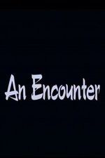 Watch An Encounter Tvmuse
