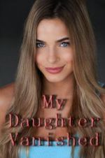 Watch My Daughter Vanished Tvmuse