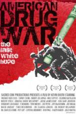Watch American Drug War The Last White Hope Tvmuse