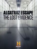 Watch Alcatraz Escape: The Lost Evidence Tvmuse