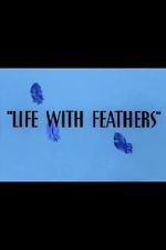 Watch Life with Feathers (Short 1945) Tvmuse