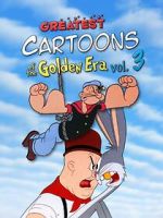 Watch Greatest Cartoons of the Golden Era Vol. 3 Tvmuse