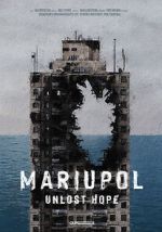 Watch Mariupol. Unlost Hope Tvmuse