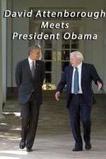 Watch David Attenborough Meets President Obama Tvmuse