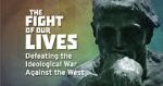 Watch The Fight of Our Lives: Defeating the Ideological War Against the West Tvmuse