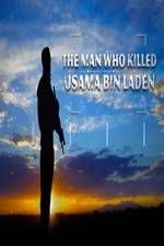 Watch The Man Who Killed Usama bin Laden Tvmuse