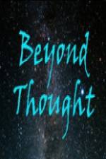 Watch Beyond Thought Tvmuse