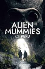 Watch Alien Mummies of Peru Tvmuse