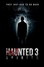 Watch Haunted 3: Spirits Tvmuse