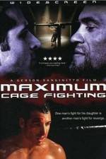 Watch Maximum Cage Fighting Tvmuse