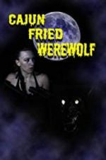 Watch Cajun Fried Werewolf Tvmuse