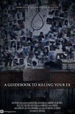 Watch A Guidebook to Killing Your Ex Tvmuse