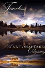 Watch Timeless: A National Parks Odyssey Tvmuse