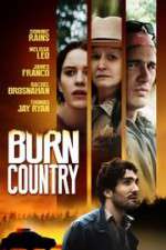 Watch Burn Country Tvmuse