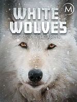Watch White Wolves: Ghosts of the Arctic Tvmuse