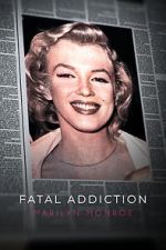 Watch Fatal Addiction: Marilyn Monroe Tvmuse