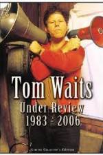 Watch Tom Waits - Under Review: 1983-2006 Tvmuse