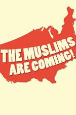 Watch The Muslims Are Coming Tvmuse