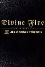 Watch Divine Fire: The Story of Jedi Mind Tricks Tvmuse