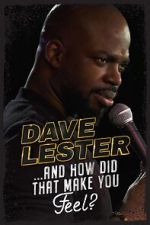 Watch Dave Lester: And How Did That Make You Feel? (TV Special 2023) Tvmuse