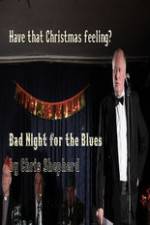 Watch Bad Night for the Blues Tvmuse