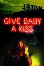Watch Give Baby a Kiss Tvmuse