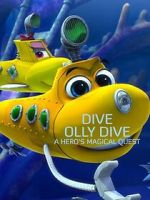 Watch Dive Olly Dive: A Hero's Magical Quest Tvmuse