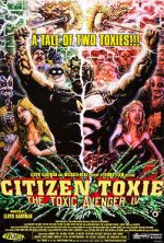 Watch Citizen Toxie: The Toxic Avenger IV Tvmuse