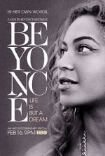 Watch Beyonc: Life Is But a Dream Tvmuse