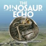 Watch The Dinosaur Echo Tvmuse