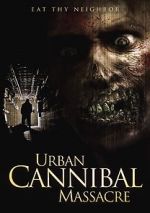 Watch Urban Cannibal Massacre Tvmuse