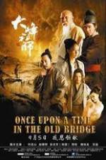Watch Once Upon a Time In The Old Bridge Tvmuse